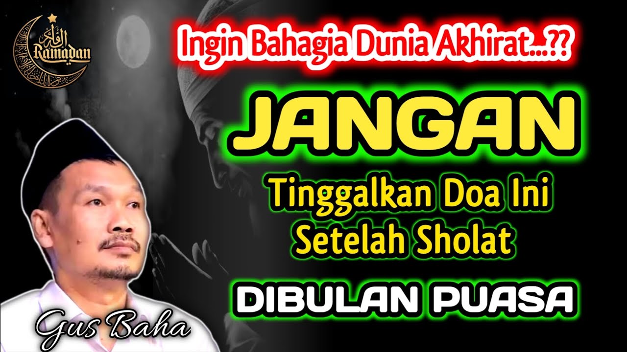Ingin Hidup Bahagia Dunia Akhirat, Jangan Tinggalkan Doa Ini Setelah Sholat‼️Gus Baha