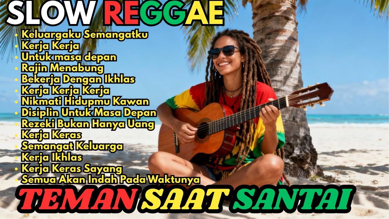 Kumpulan Musik Reggae  Favorit 🌴 Teman Saat Santai    Lagu REGGAE Motivasi Kerja kerasmu