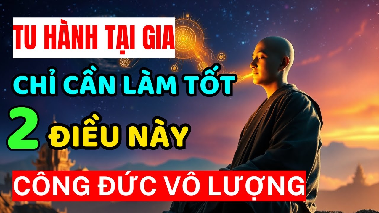 Tu H&agrave;nh Tại Gia Chỉ Cần 2 Điều N&agrave;y L&agrave; Đủ - T&acirc;m Từ Bi, Lời Phật Dạy