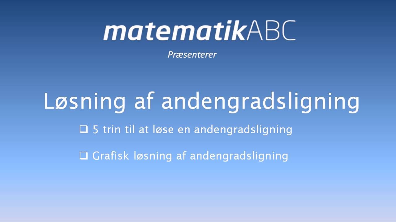 Andengradsligning - Løsning af andengradsligning