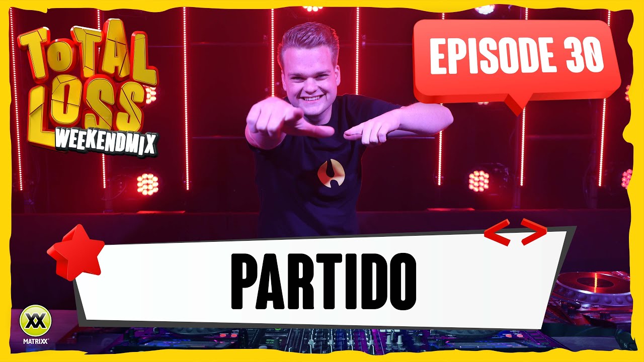 Total Loss Weekendmix | Episode 30 - Partido