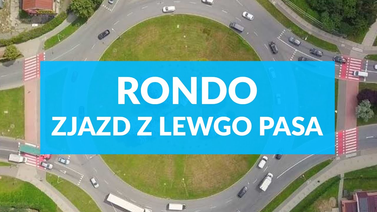 Rondo. Zjazd z lewego pasa. Skrzyżowania o ruchu okrężnym