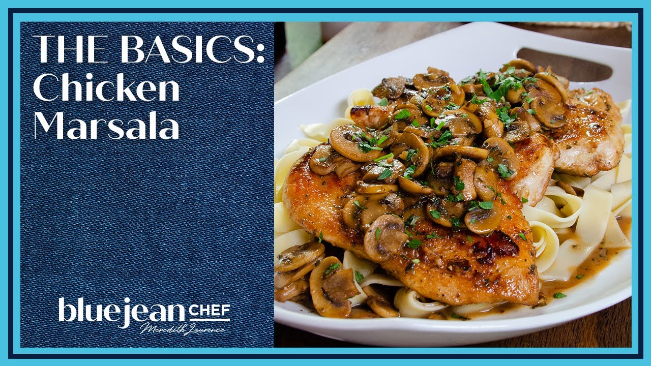 Chicken Marsala | Blue Jean Chef - The Basics Series