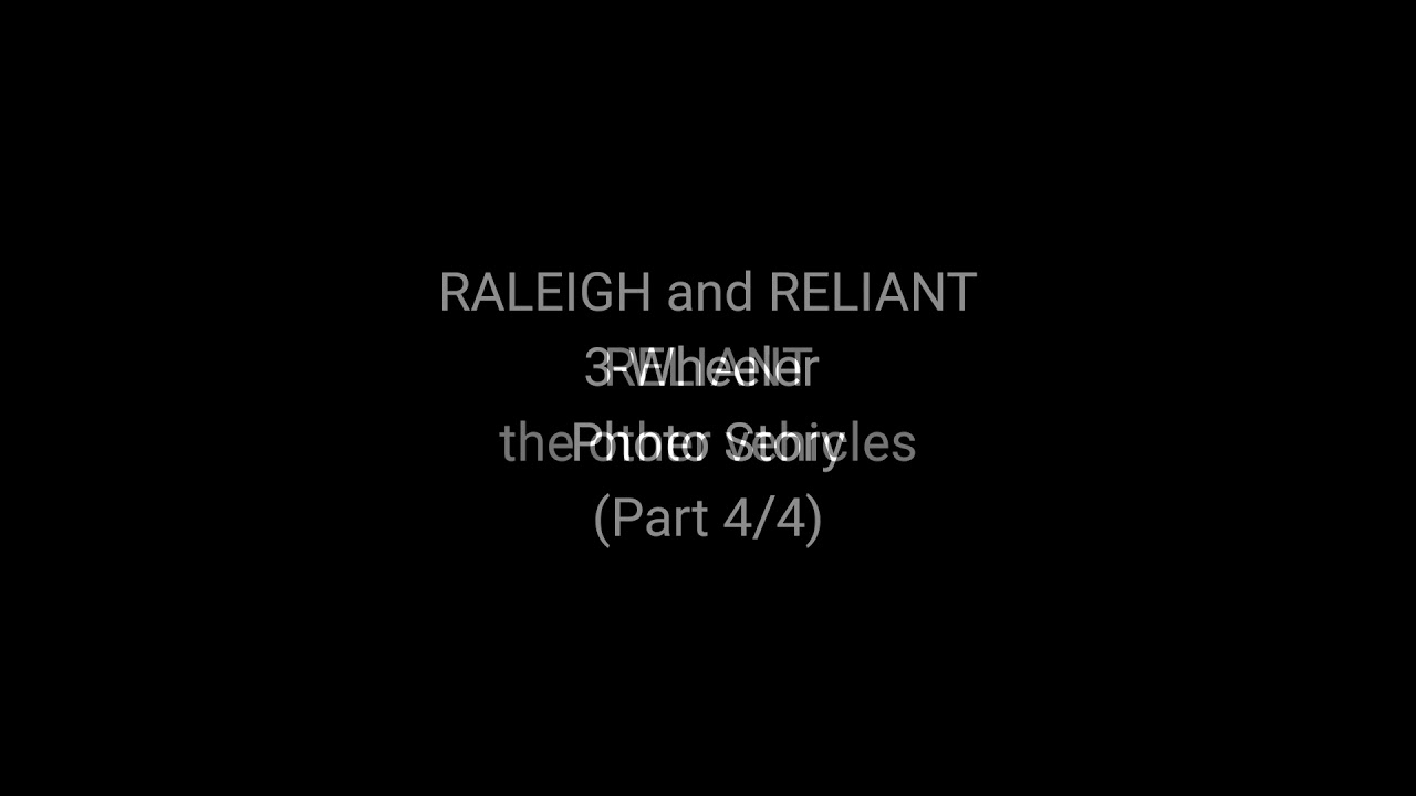 Raleigh and Reliant 3-Wheeler Photo Story  (Part 4/4)