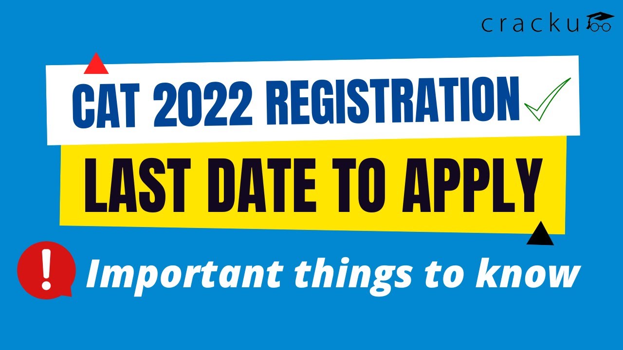 Last Date To Apply For CAT 2022 | Important Things To Know