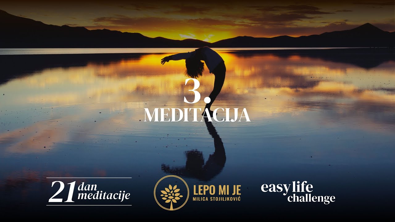 21 dan meditacije: Došao je trenutak da probudimo svežu energiju (Meditacija broj 3)