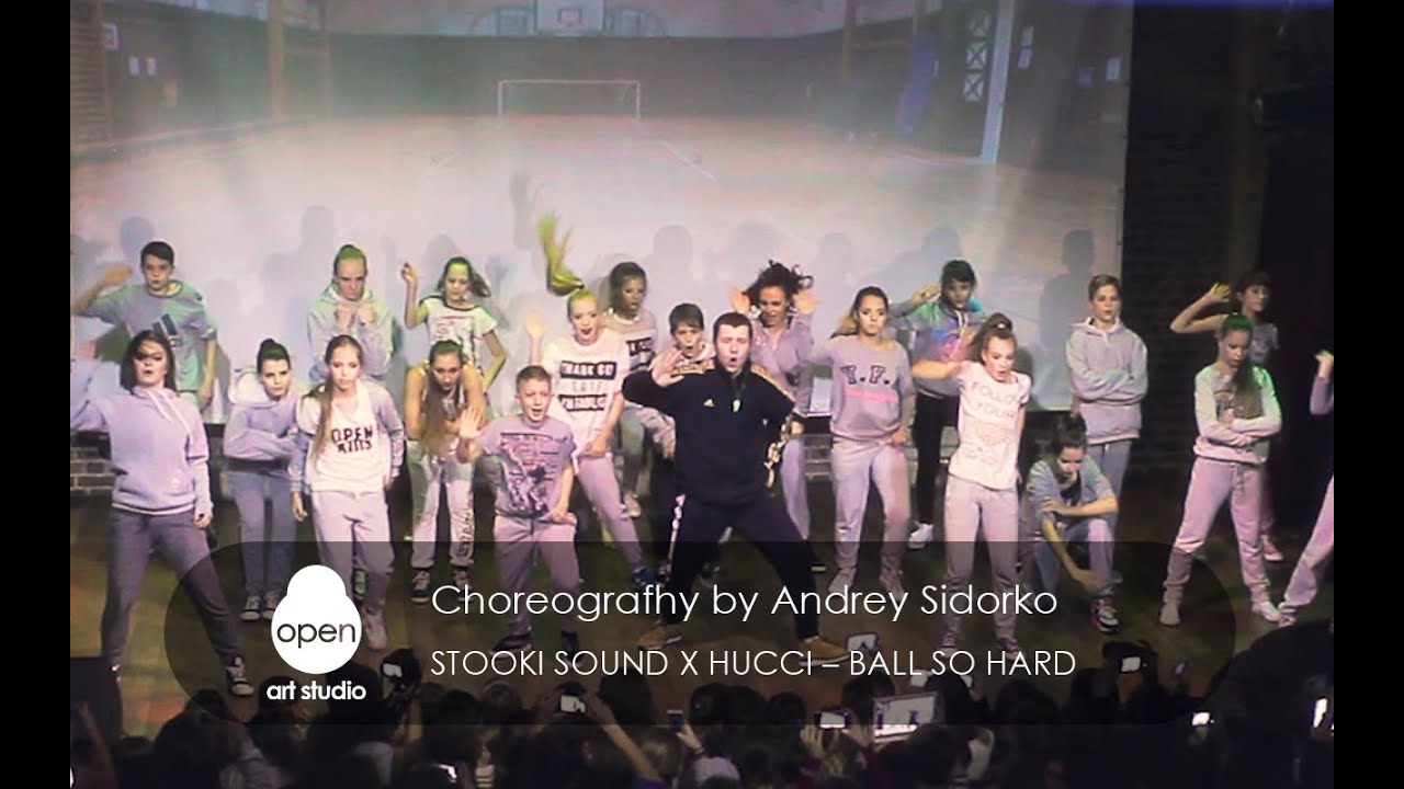 Stooki Sound x Hucci – Ball So Hard сhoreografhy by Andrey Sidorko - Open Art Studio