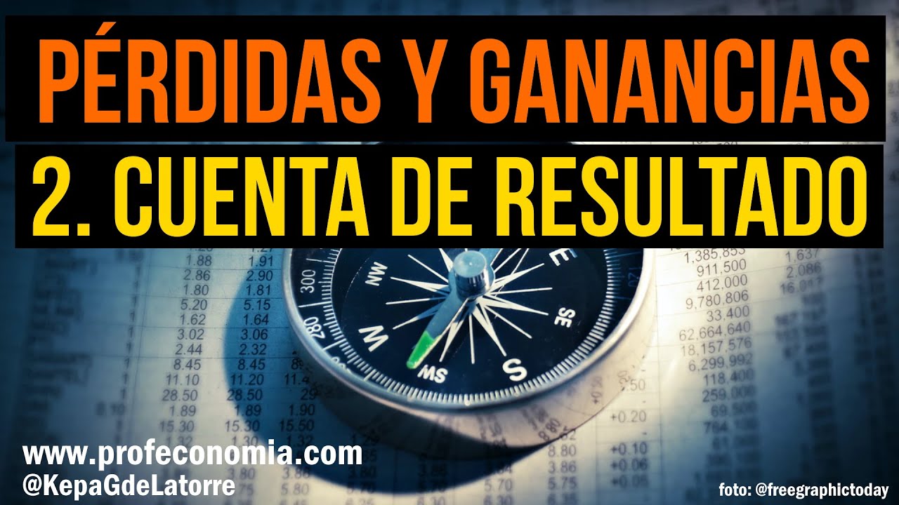 Pérdidas y Ganancias ejercicio 2 Bachillerato - la Cuenta de Resultado