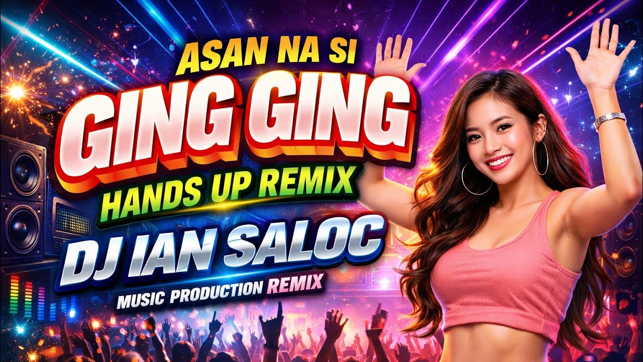 Asan Na Si Ging Ging Hands Up Remix Dj Ian Saloc Music Production Remix 