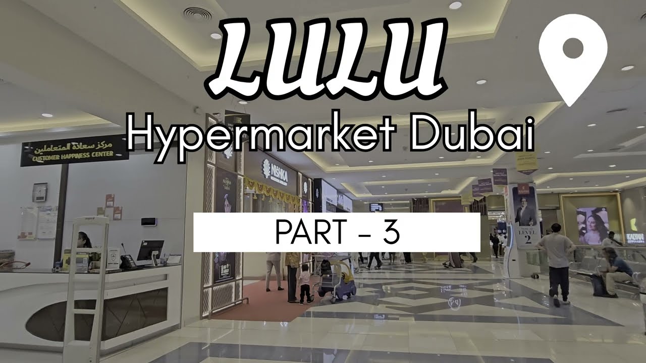 LULU Hypermarket | 4K Walking Tour Inside Popular Dubai market 2025 |  Part 3