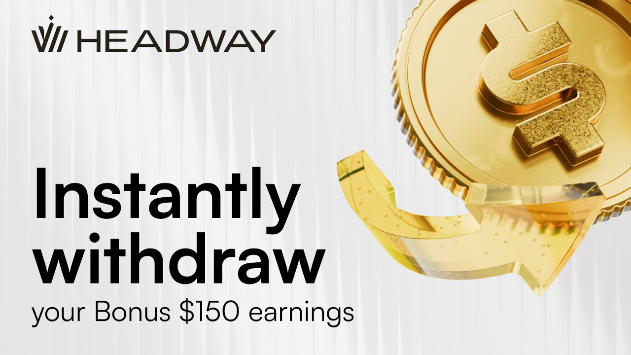 2 Easy Ways to Withdraw Bonus $150 Profits on Headway