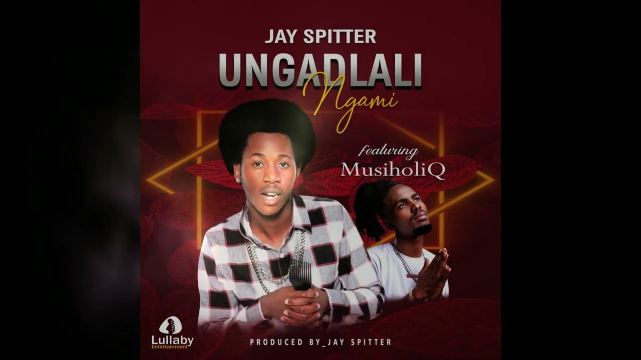 JAY SPITTER - uNgadlali Ngami Feat Musiholiq (Official Audio)
