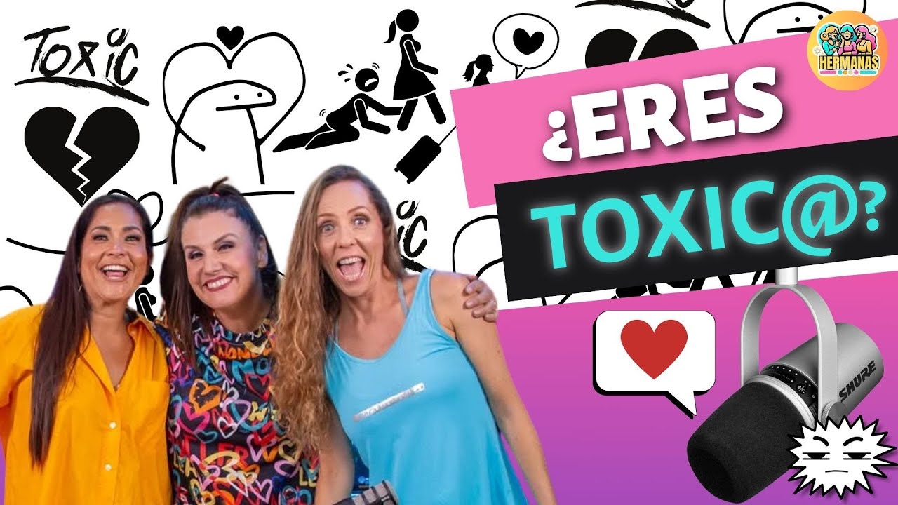 ¿Eres Tóxic@?  | Hermanas | Katia Palma & Saskia Bernaola & Patricia Portocarrero