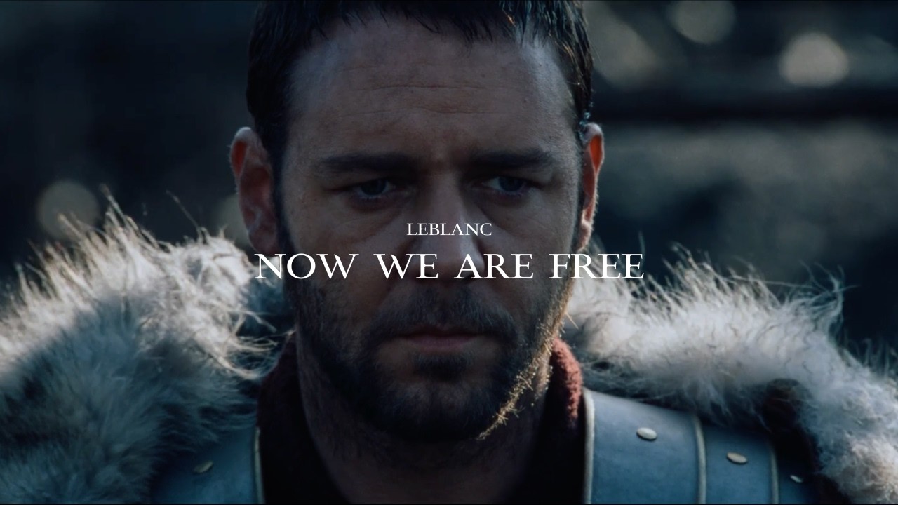 Leblanc - Now We Are Free (Gladiator Visuals Tribute)