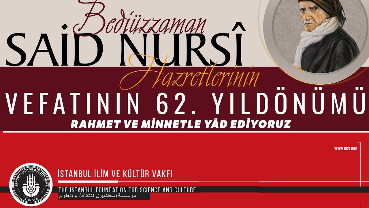 BEDİÜZZAMAN SAİD NURSÎ HAZRETLERİNİN VEFATININ 62. YILDÖNÜMÜ