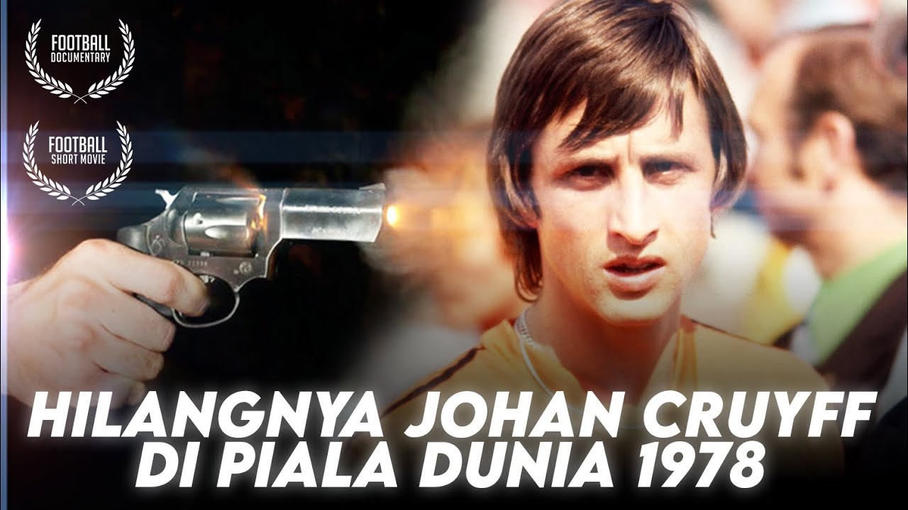 Misteri Hilangnya JOHAN CRUYFF Di Piala Dunia 1978