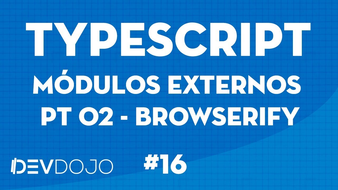 TypeScript - Aprendendo Junto 16 - Módulos Externos pt 02 - Browserify