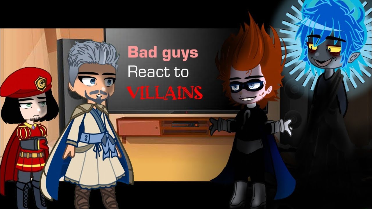 Bad guys react to VILLAINS || Enjoy :D || read desc