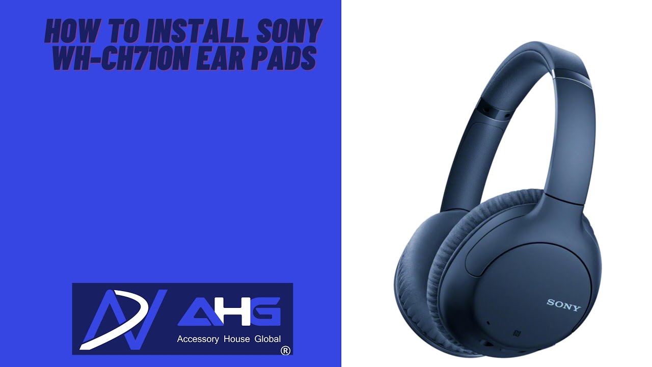 Sony WH-CH710N ear pad installation by AHG