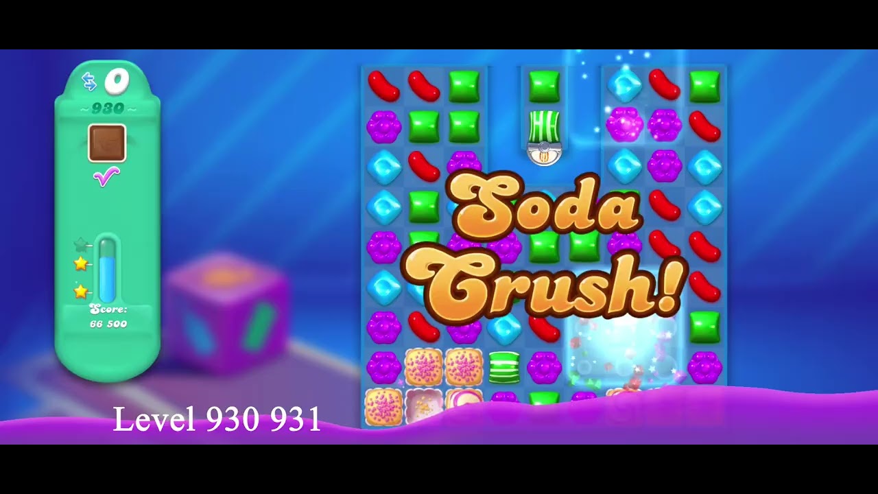 Candy crush saga soda level 930 931 Giải trí và thông minh cùng bé Smart and relax with baby