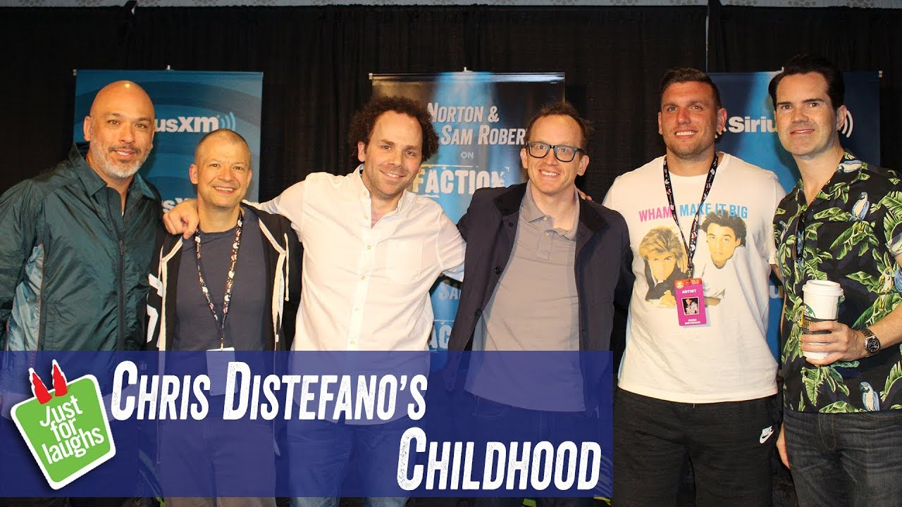 Just For Laughs - Chris Distefano's Childhood - Jim Norton & Sam Roberts