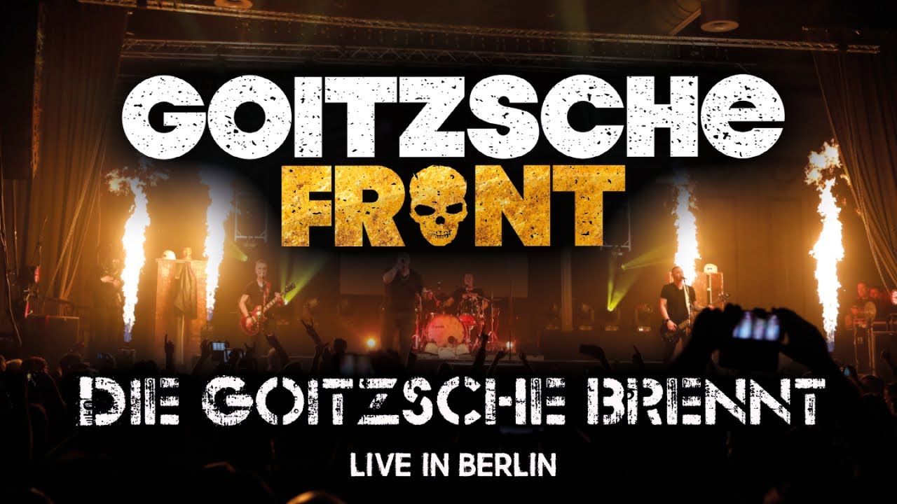 Goitzsche Front - Die Goitzsche brennt (Live in Berlin)