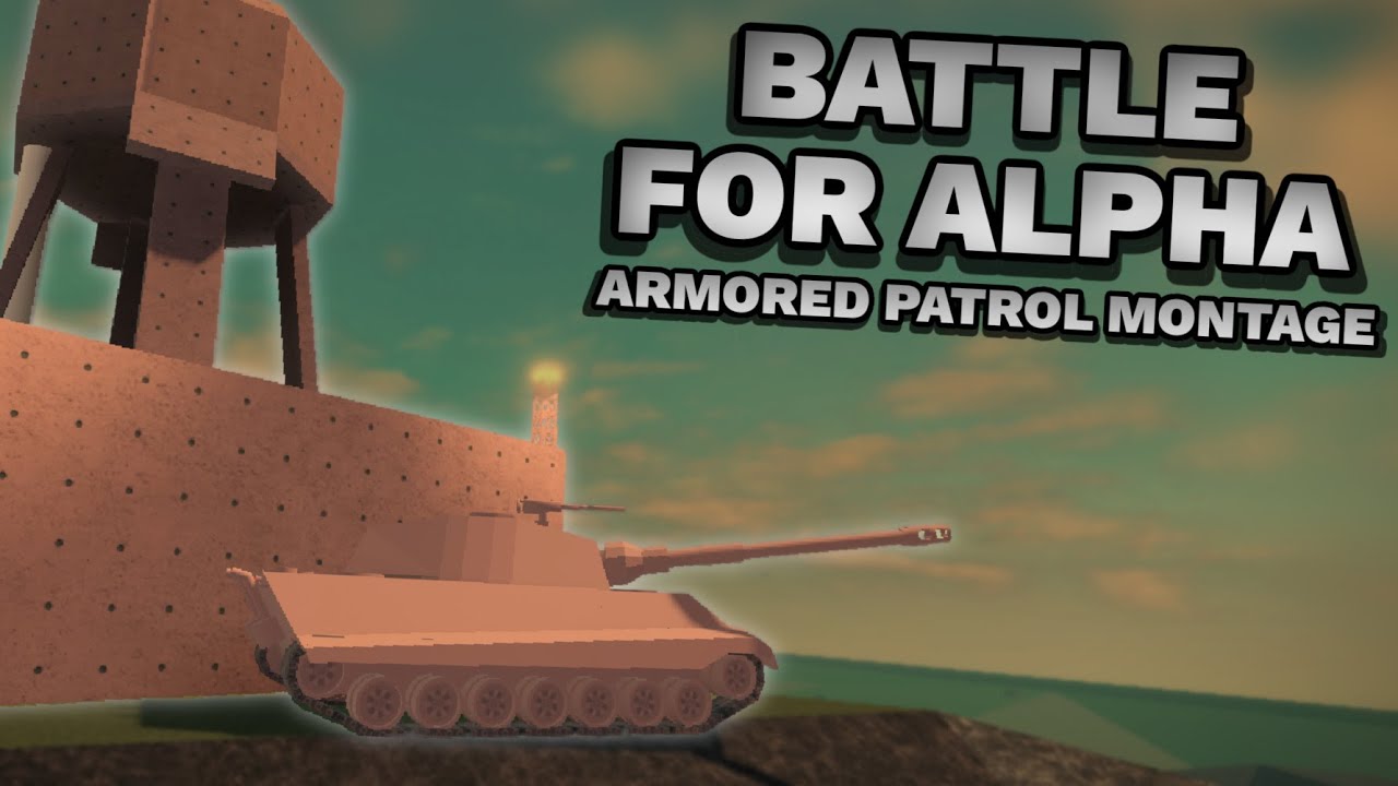 Battle for Alpha | Montage (Roblox Armored Patrol)