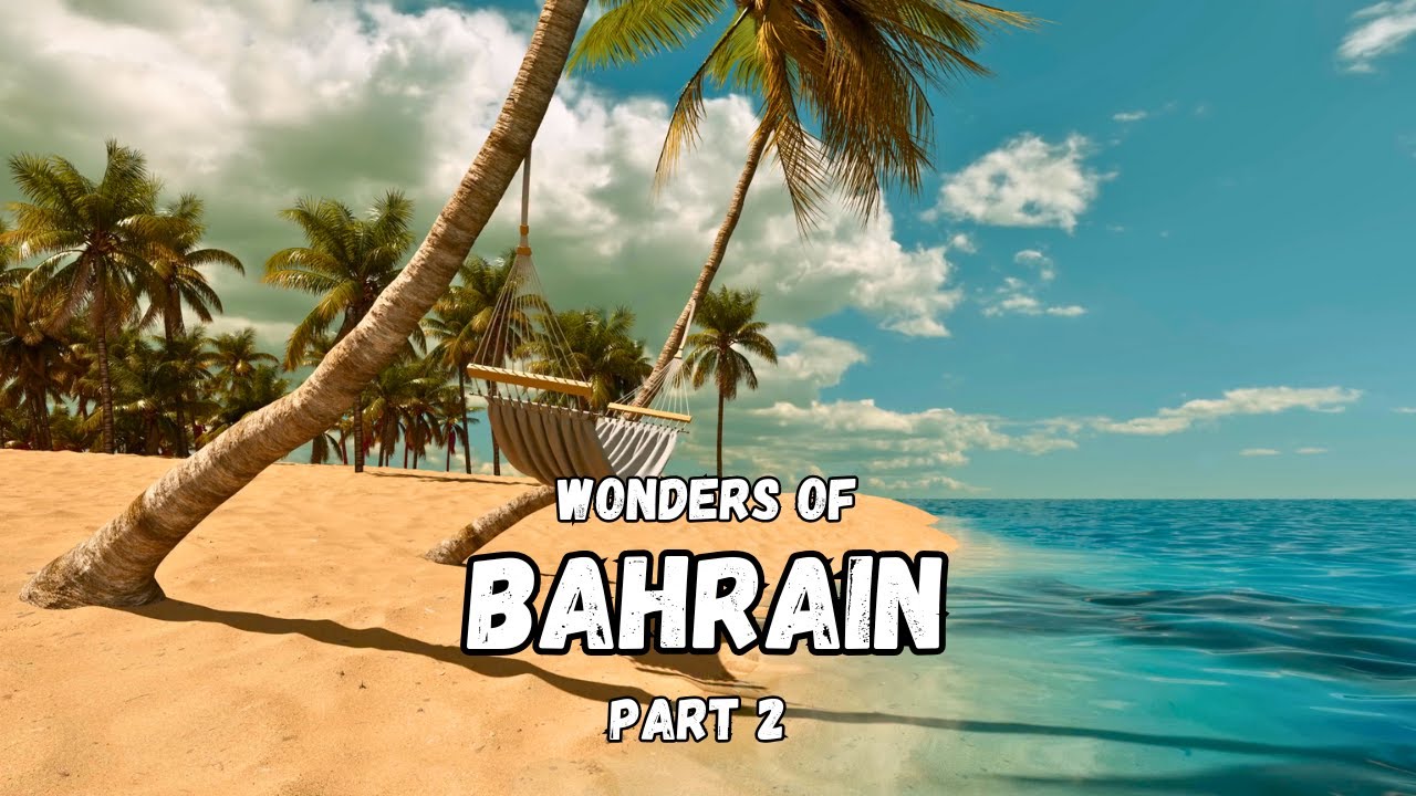 Wonders of Bahrain | What Makes Bahrain A TOP Destination | Travel Video 4K | Part 2