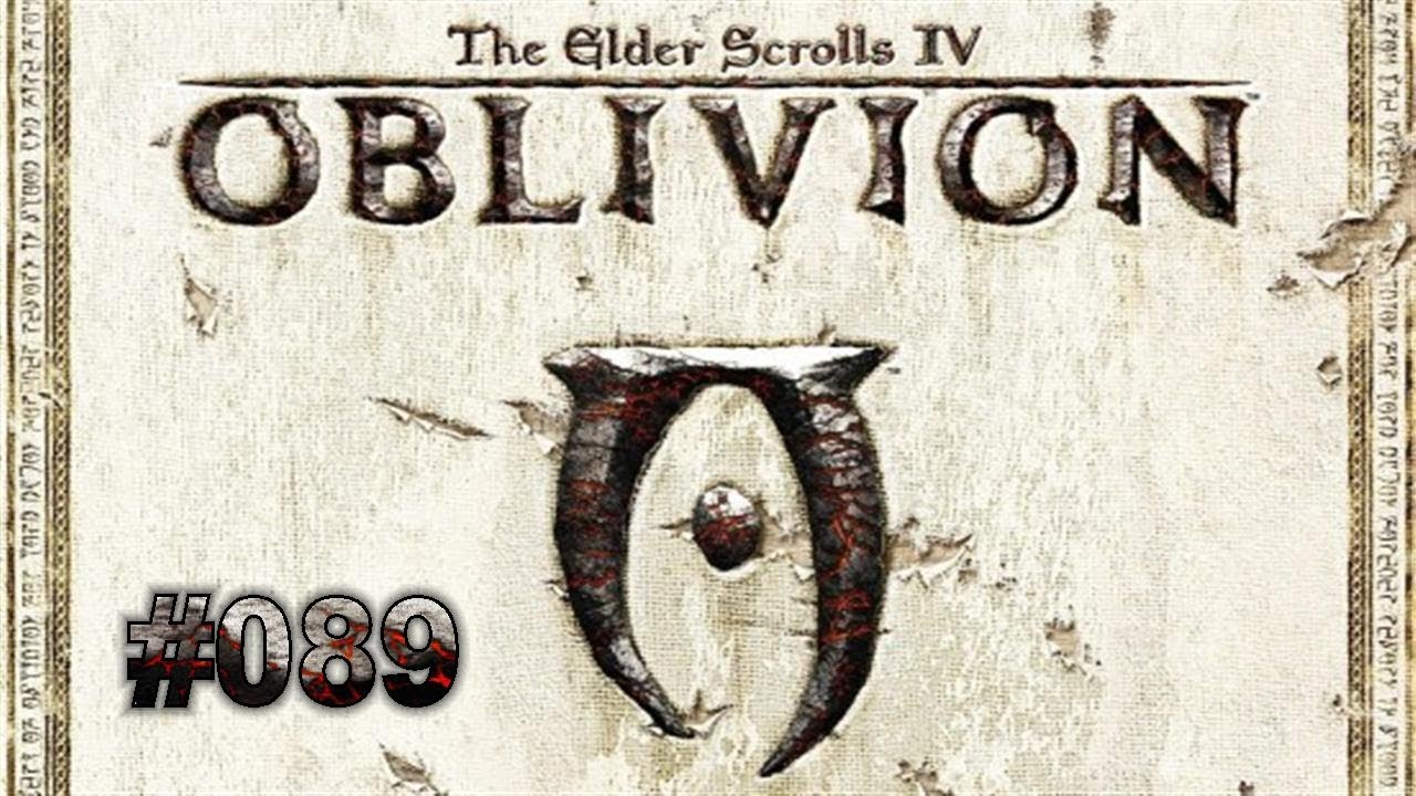Let's Play - The Elder Scrolls IV Oblivion [HD] - Deutsch (Part 89)
