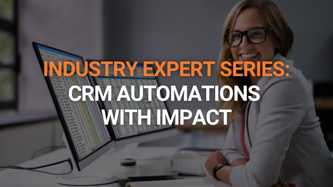 Industry Expert Series: CRM Automations with Impact