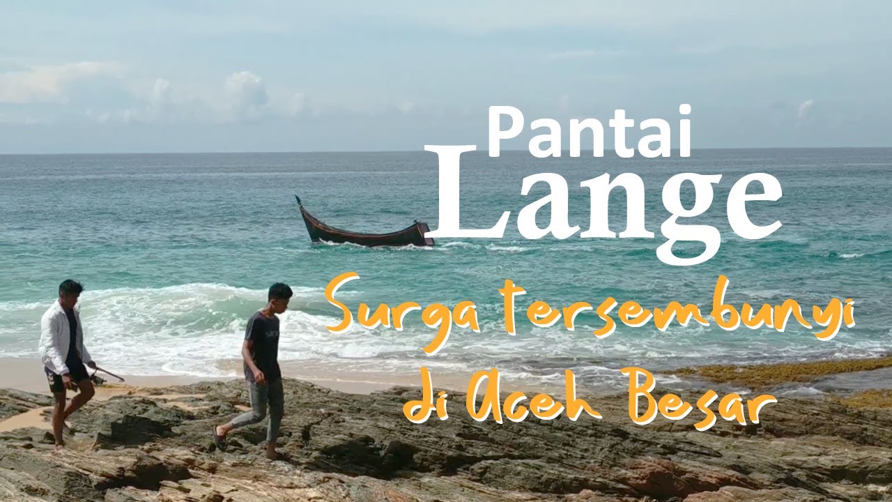 INDAHNYA PANTAI LANGE, SURGA TERSEMBUNYI DI ACEH BESAR