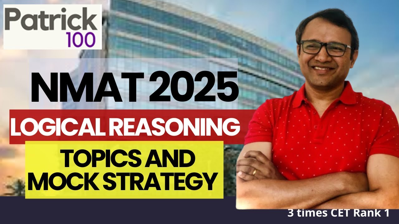 Логическое мышление NMAT 2025 &mdash; темы и стратегия подготовки | Советы по подготовке от Патрика Дсоузы