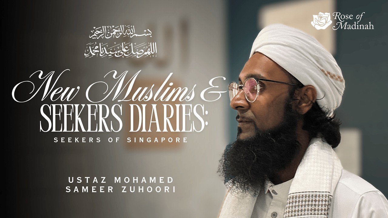 New Muslims & Seekers Diaries: Ustaz Mohamed Sameer Zuhoori on 