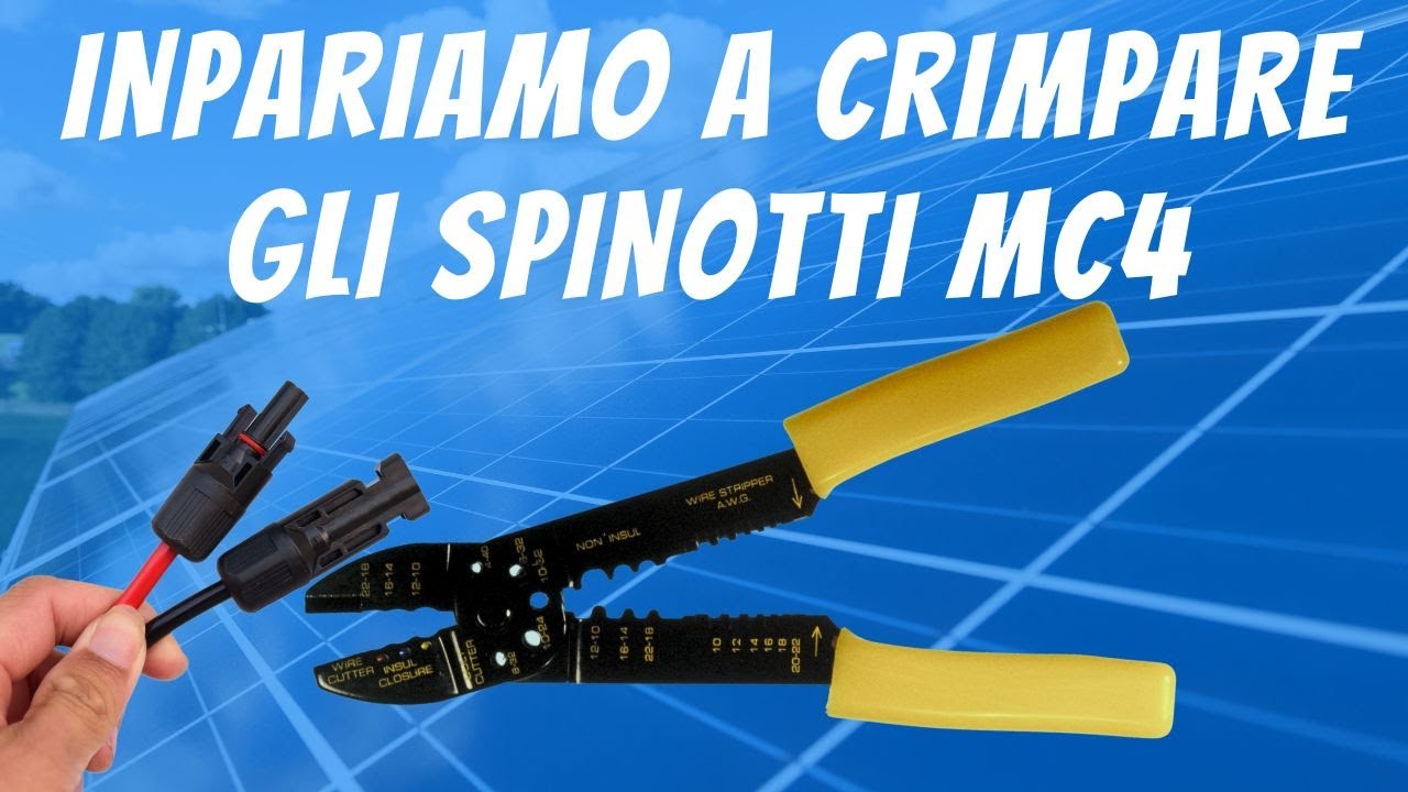 Crimpare un spinotto MC4: Il segreto per un'installazione fotovoltaica perfetta!