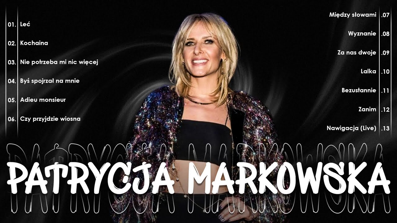 Patrycja Markowska 🎤 Największe Hity &ndash; Rockowa Energia i Niezapomniane Piosenki