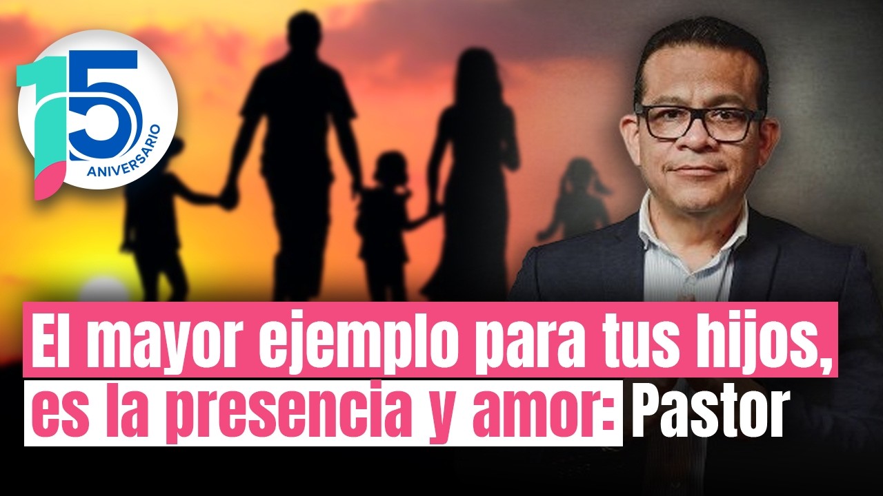 Atención, padres: así pueden ayudar a sus hijos a crear su proyecto de vida: Pastor Jonatan Rosas