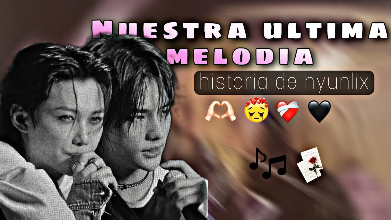 HISTORIA DE HYUNLIX| 