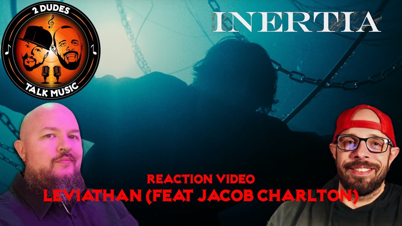 IT'S SO HEAVY!! REACTION: Intertia - Leviathan (featuring Jacob Charlton of THORNHILL)