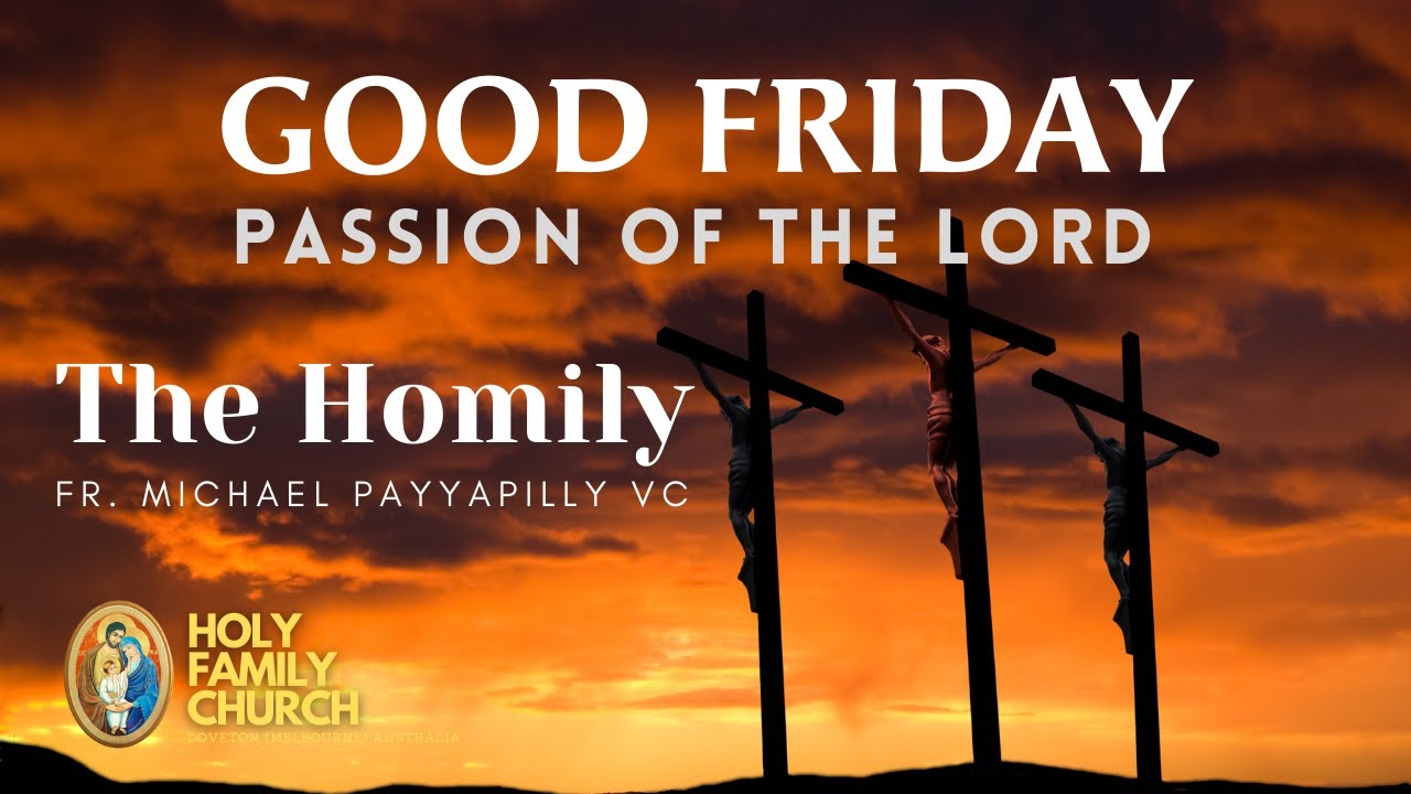 The Homily at the Passion of our Lord | Good Friday 2021 | Fr. Michael Payyapilly VC