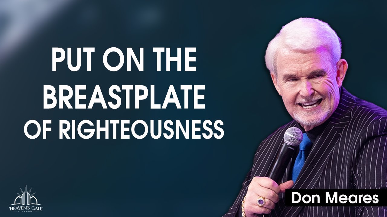 Put On The Breastplate of Righteousness| Don Meares