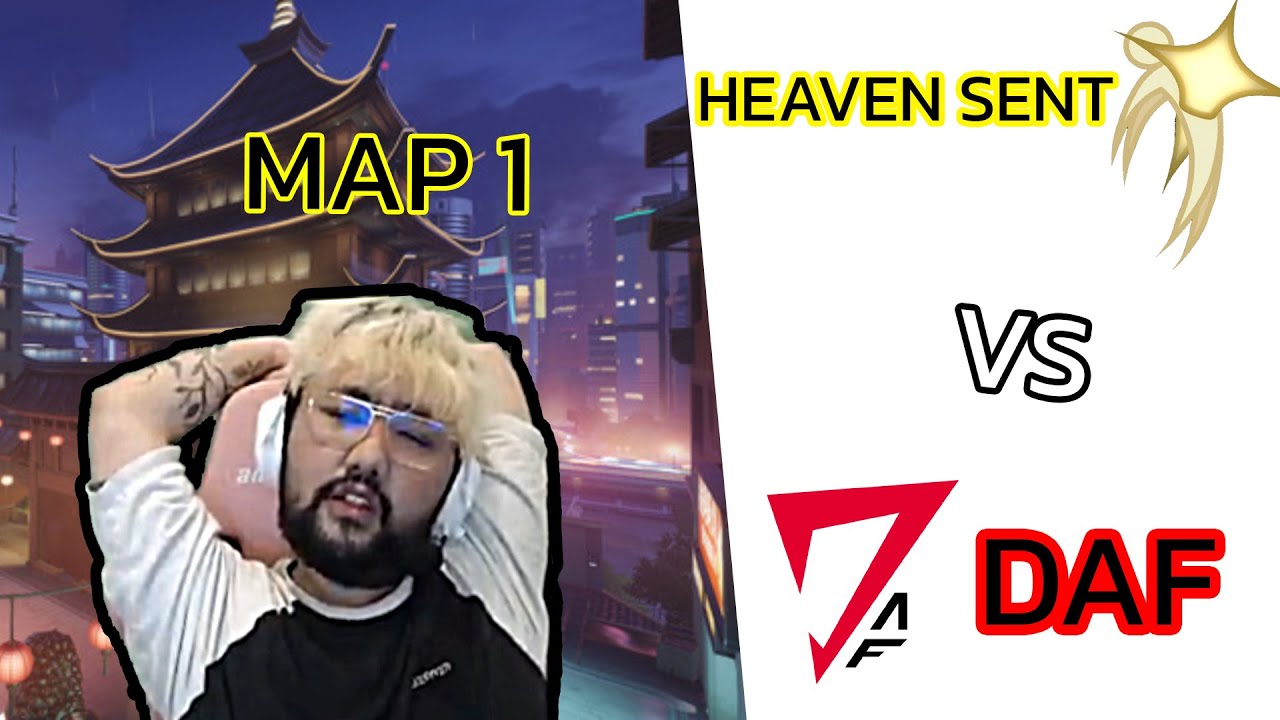 Teeta ดูแข่ง Daf vs HEAVEN SENT  Rematch ทีมชาติ ไทย vs อินเดียตึงๆ Map1