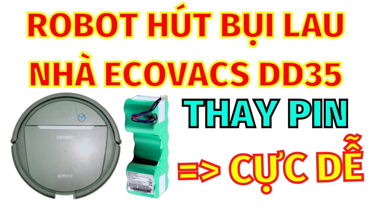 Linh Bảo TV - Hướng Dẫn Thay Pin Cho Robot Hút Bụi Lau Nhà Ecovacs DD35 ... Cực Dễ !!!