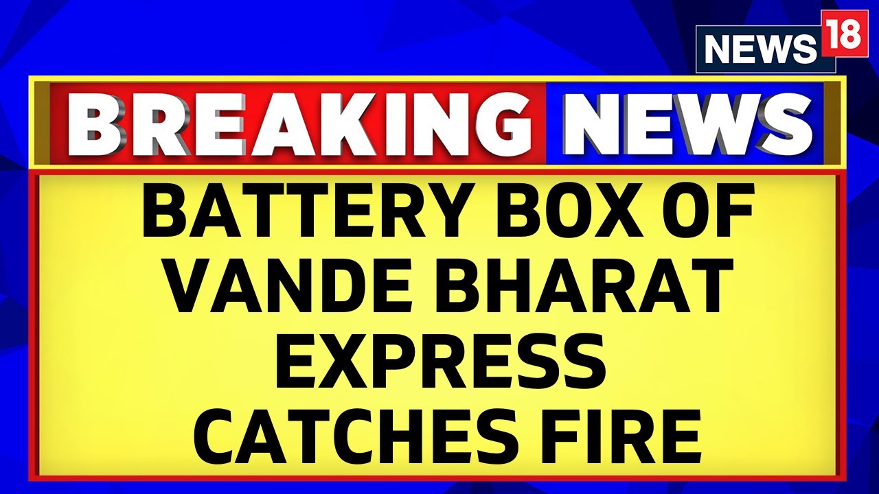 Madhya Pradesh | Fire Reported In Battery Box Of One Coach In Vande Bharat Express | English News
