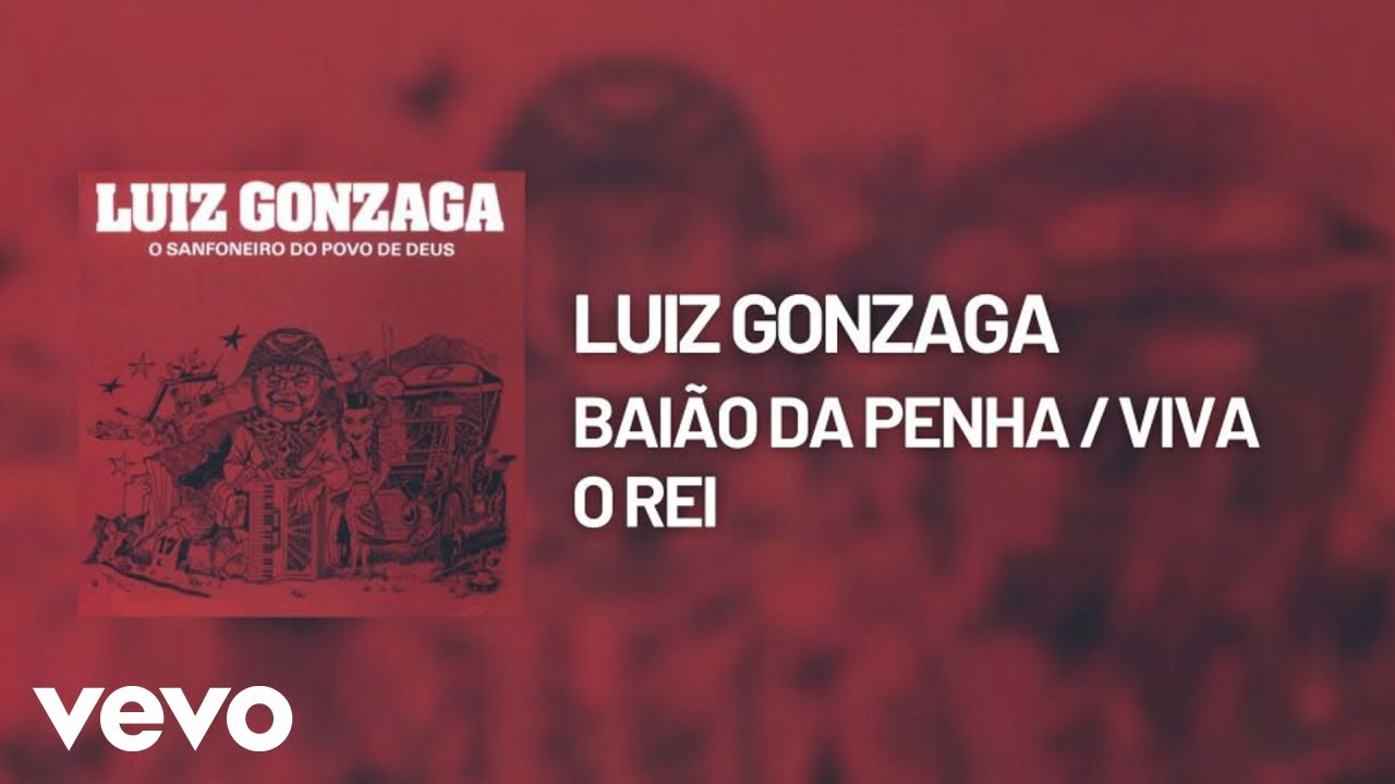 Luiz Gonzaga - Baiao da Penha / Viva o Rei (&Aacute;udio Oficial)