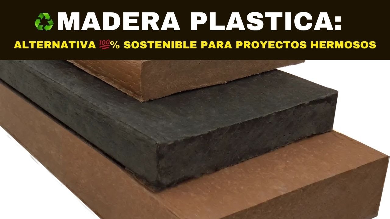 ♻️MADERA PLASTICA: Alternativa 💯% Sostenible para Proyectos Hermosos