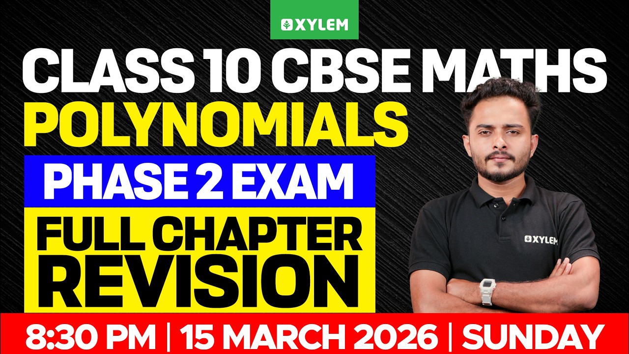 Class 10 CBSE Maths | Polynomials - Phase 2 Exam -  Full Chapter Revision | Xylem Class 10 CBSE