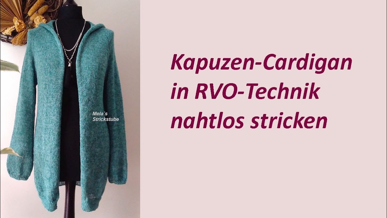 Ragmela 29 - Kapuzen-Cardigan/Jacke in RVO-Technik nahtlos stricken