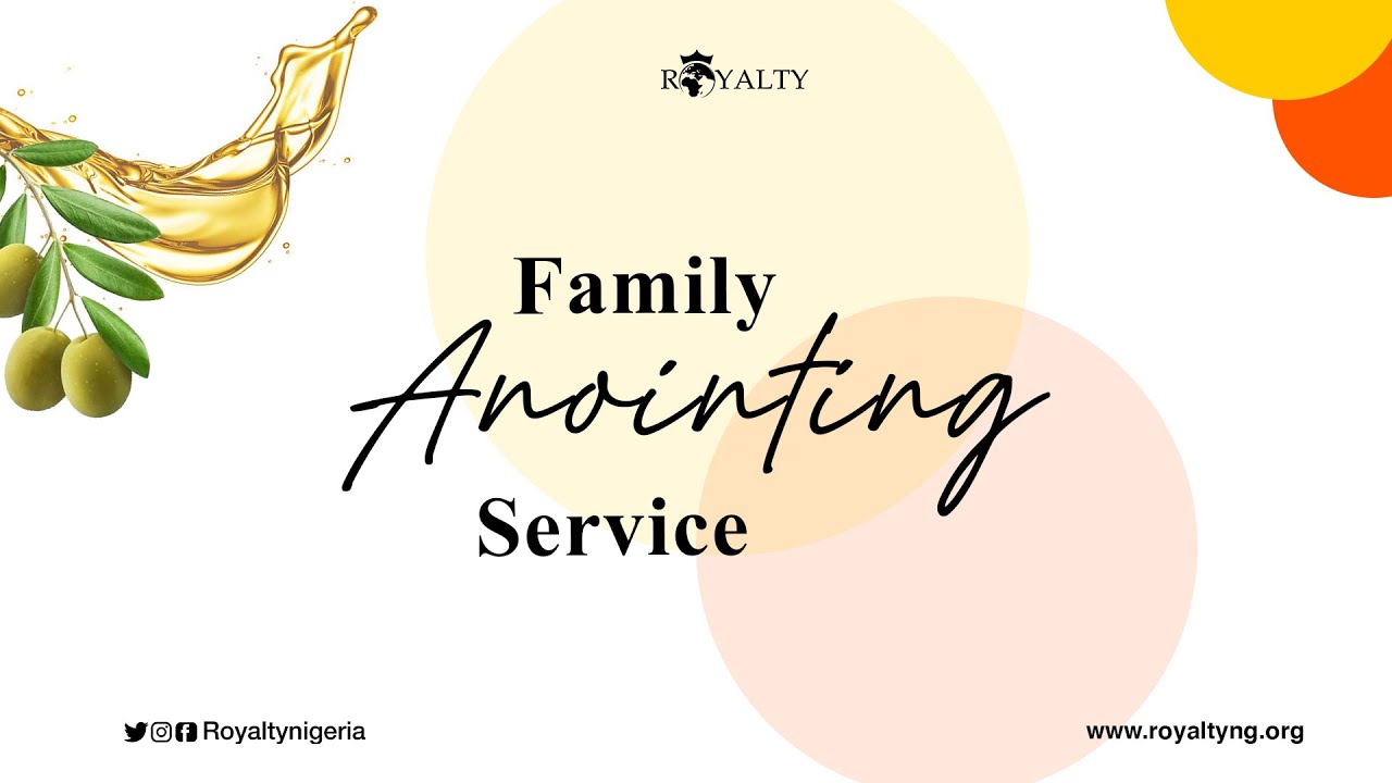 FAMILY ANOINTING SERVICE (MID-WEEK SERVICE) 09-11-2022
