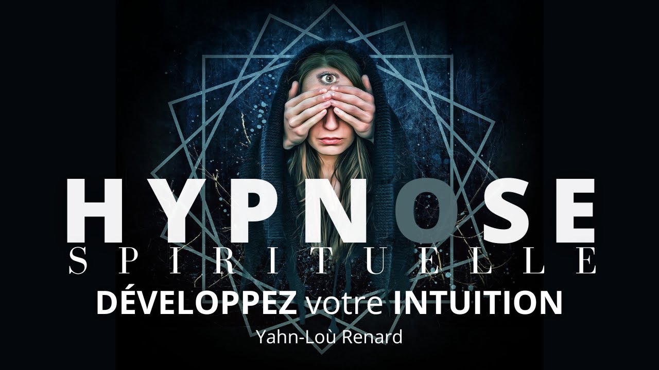 HYPNOSE Spirituelle - Développez votre INTUITION