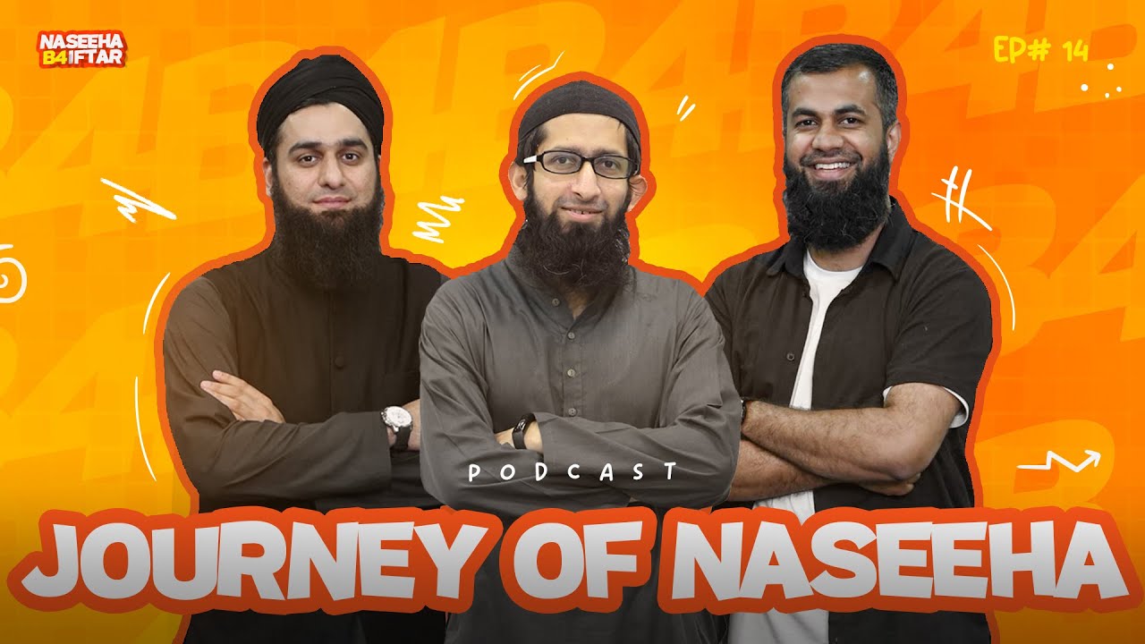 Journey of Naseeha | Naseeha B4 Iftar | Podcast 14